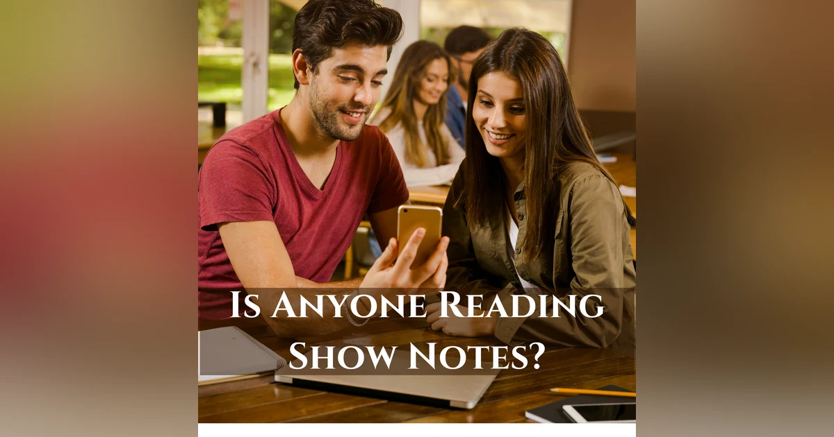 Is Anyone Reading Your Podcast Show Notes?
