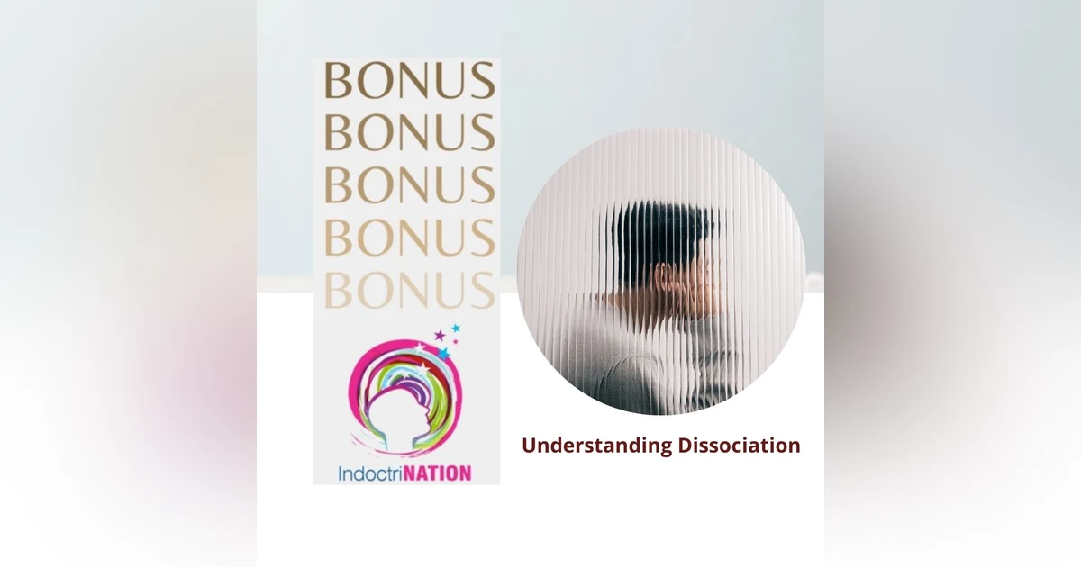 BONUS EPISODE PREVIEW: Understanding Dissociation