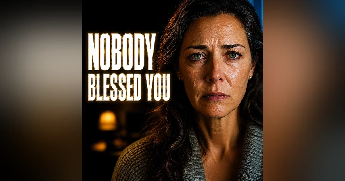 Has Anyone EVER Blessed YOU?