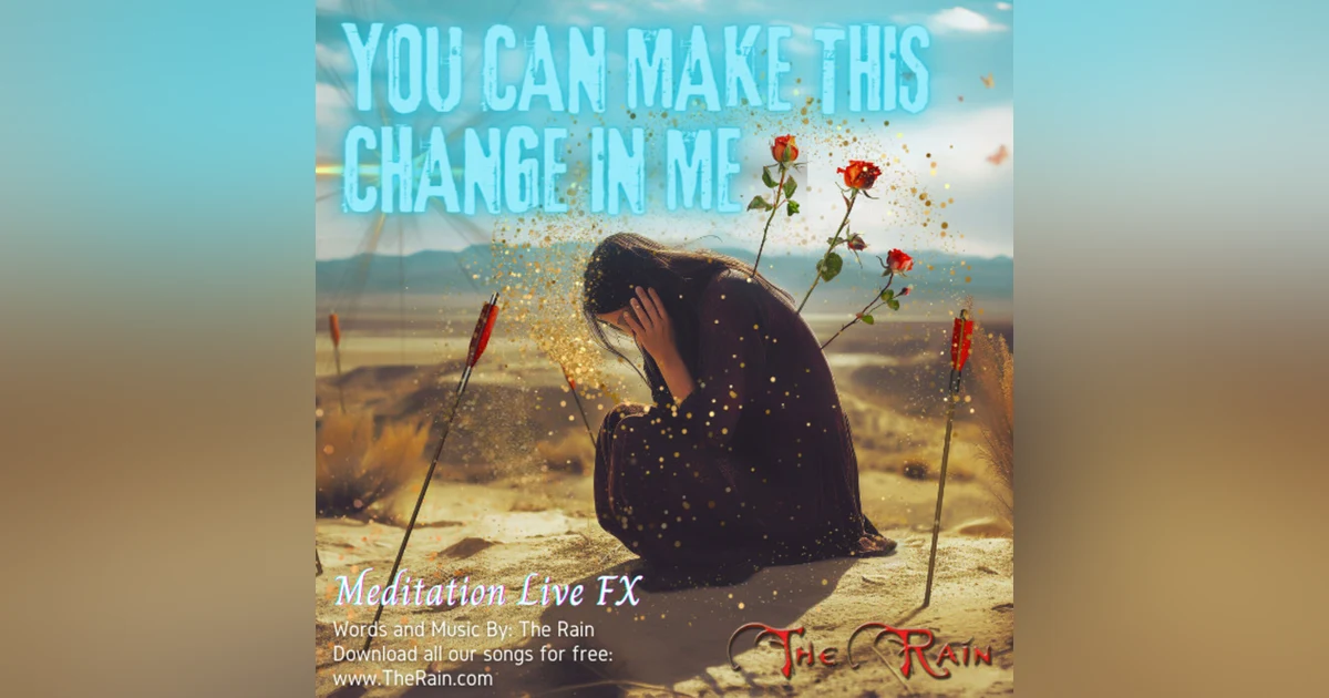 You Can Make This Change In Me - Meditation