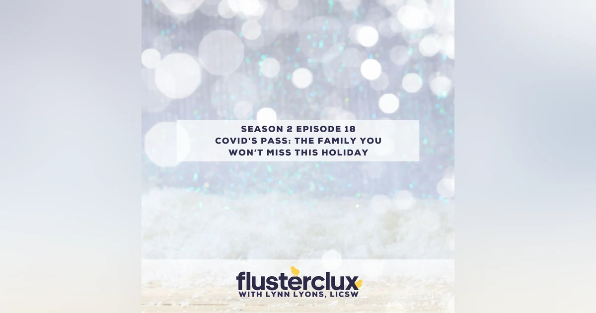 Covid's Excuse: The Family You Won't Miss This Holiday