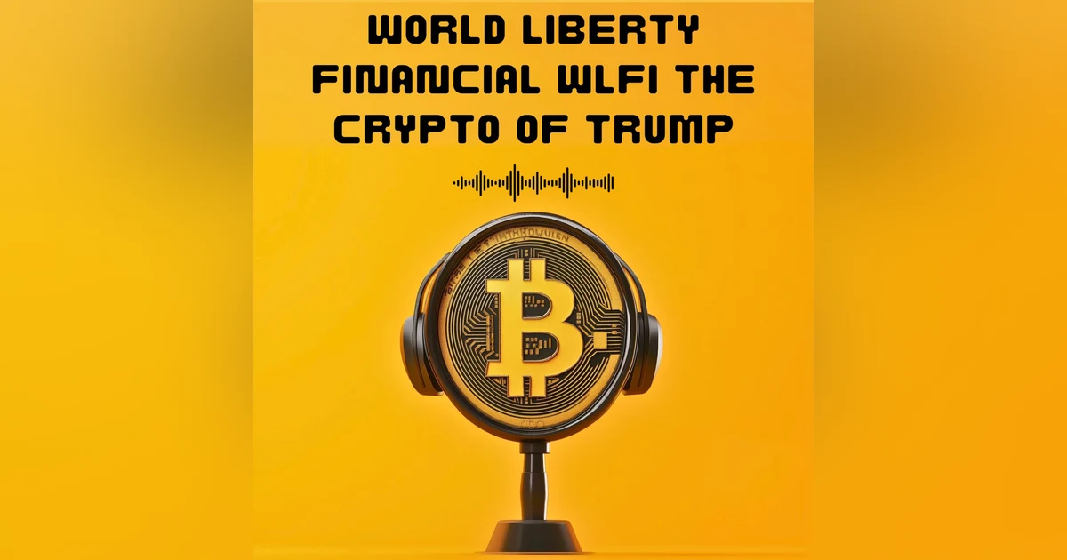 #20. WORLD LIBERTY FINANCIAL WLFI THE CRYPTO OF TRUMP