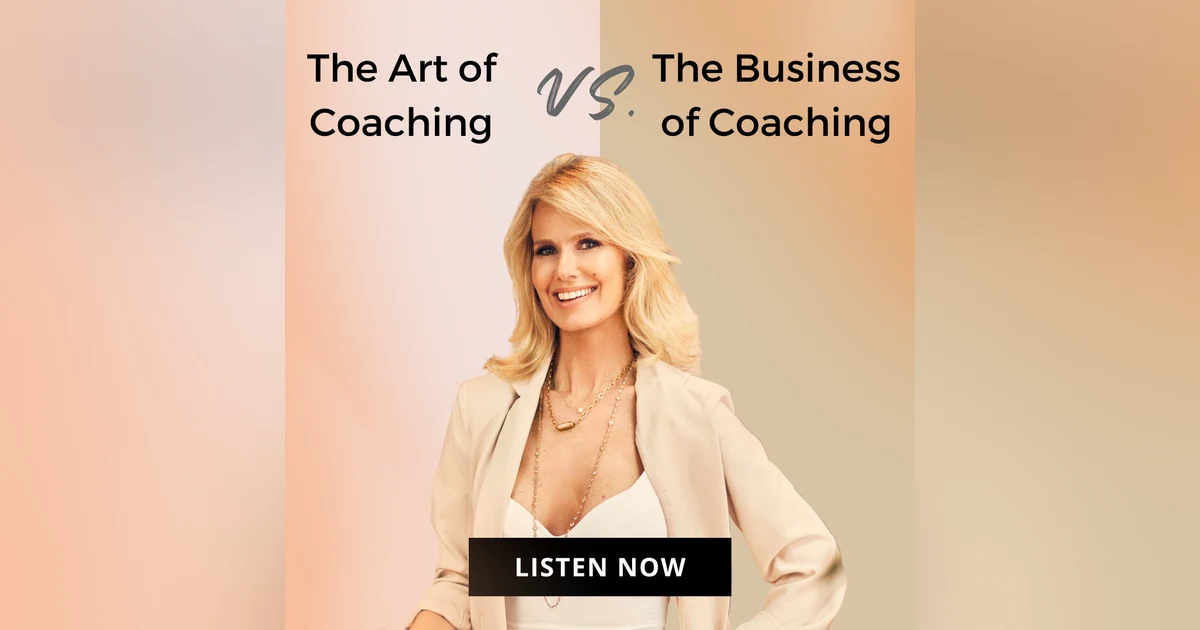 The Art of Coaching Vs. The Business of Coaching