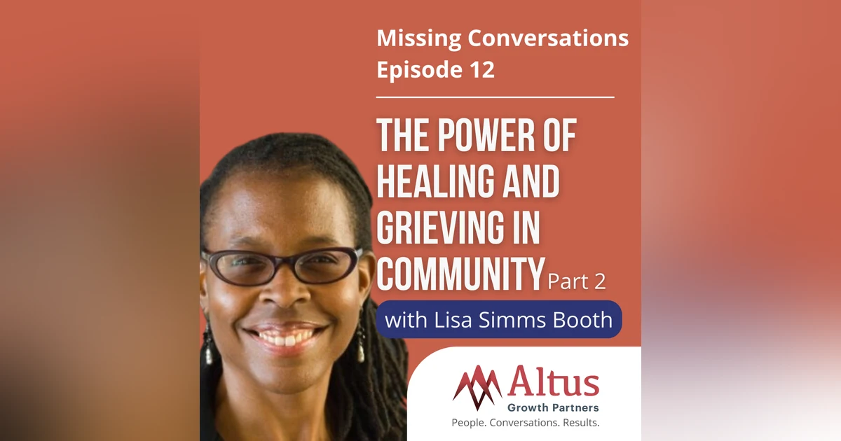 Episode #12: The Power of Healing and Grieving In Community with Lisa Simms Booth (Part 2)