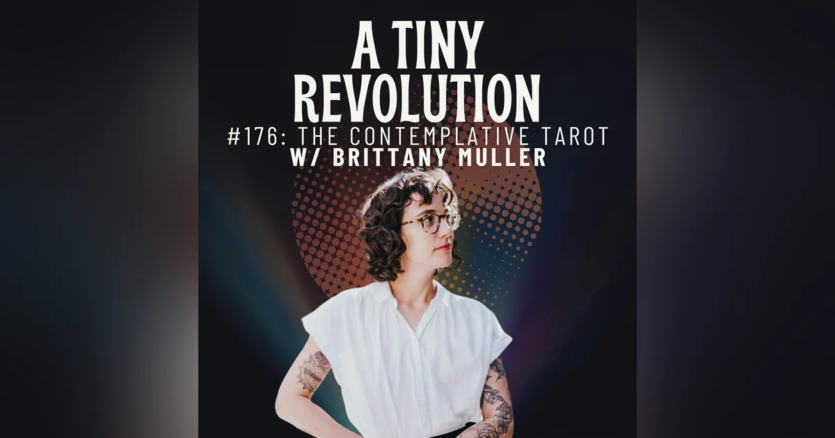 #176: The Contemplative Tarot, w/ Brittany Muller