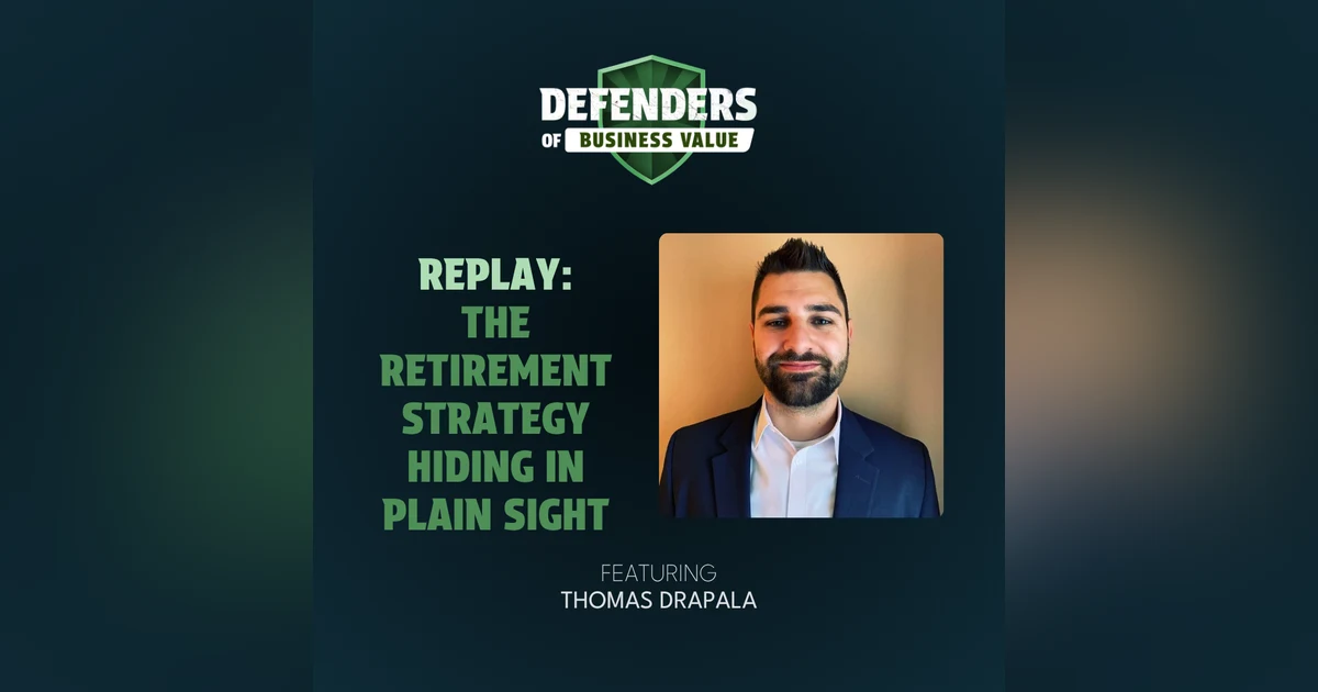 REPLAY: The Retirement Strategy Hiding in Plain Sight with Thomas Drapala