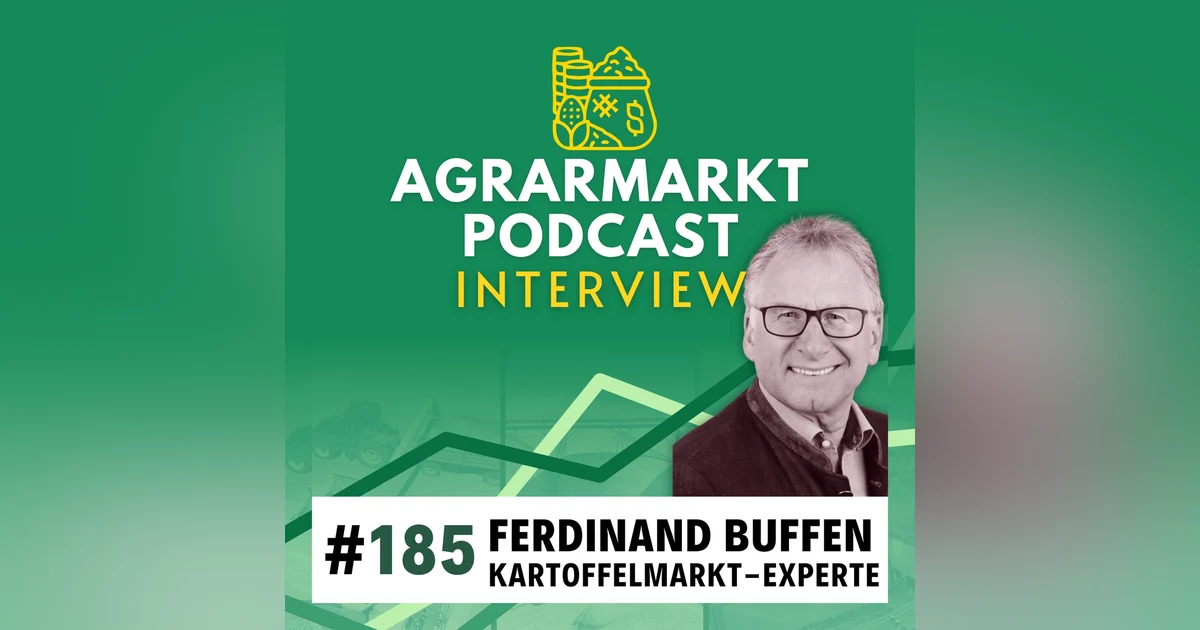 #185 🥔  Hoffnung für den Kartoffelmarkt? Deepdive mit Ferdinand Buffen (RWZ Weuthen)