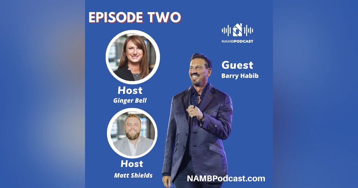 Episode Two: Mastering Mortgage Market Timing with Barry Habib