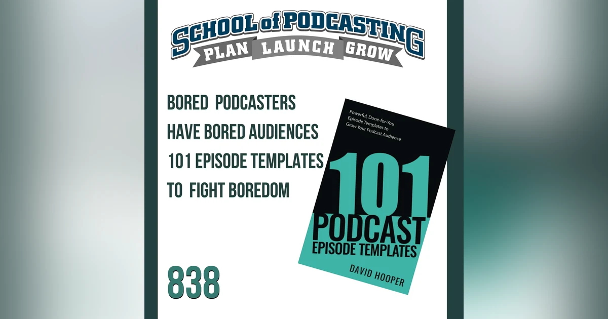 Bored  Podcasters  Have Bored Audiences 101 Episode Templates  to  Fight Boredom With David Hooper