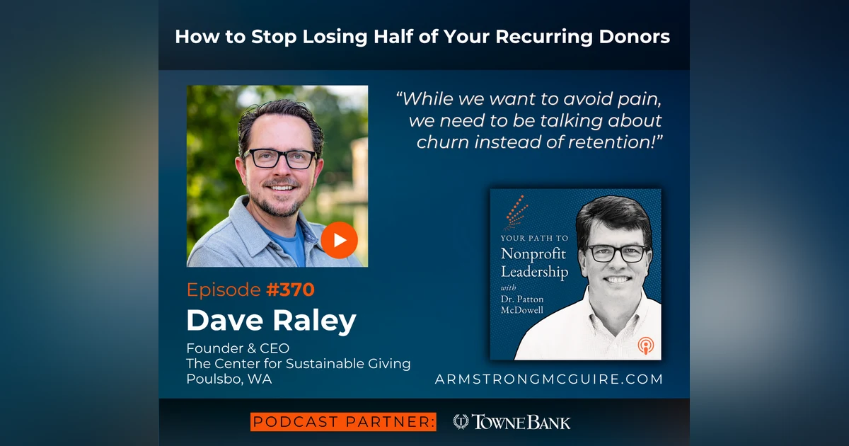 370: How to Stop Losing Half of Your Recurring Donors (Dave Raley)