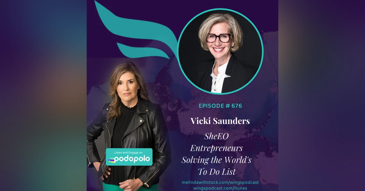 676 ICYMI Radical Generosity: Entrepreneur and SheEO Founder Vicki Saunders on Women Investing in Women Solving Global Challenges