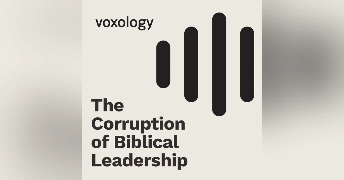 The Corruption of Biblical Leadership