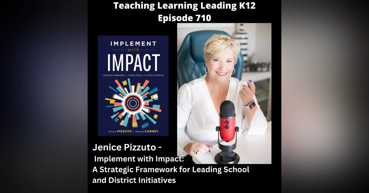 Jenice Pizzuto - Implement with Impact: A Strategic Framework for Leading School and District Initiatives - 710