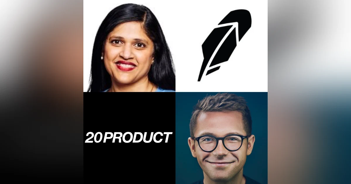 20 Product: Robinhood CPO on The 3 Stages of Product Management, How to Structure and Execute Great Product Reviews, The Secret to Building a World-Class Hiring Funnel in Product Team Building with Aparna Chennapragada