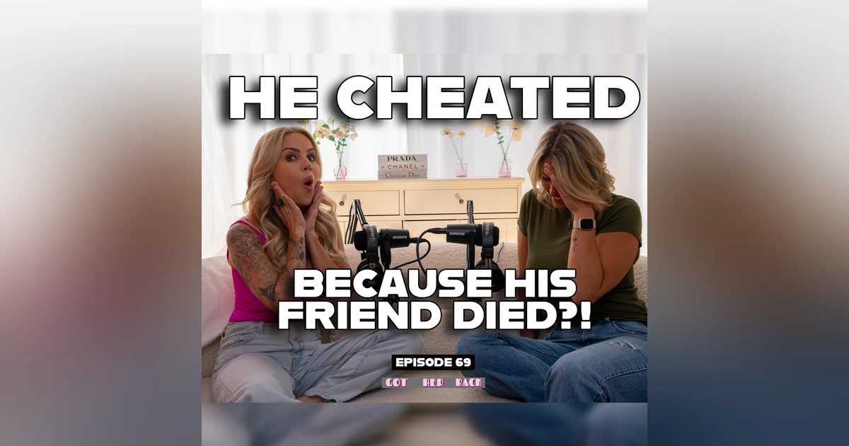 He Cheated Because His Friend Died?? Part 1