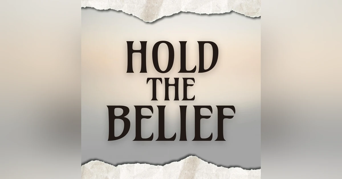 Hold the Belief