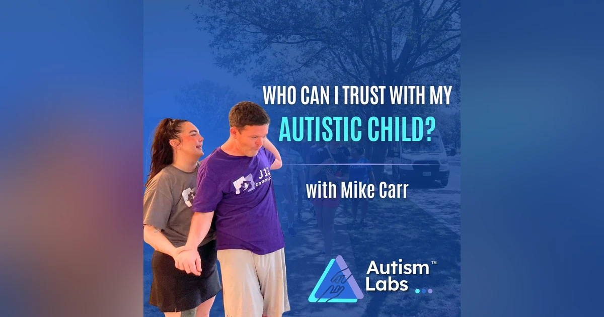 We Hired 100+ Autism Caregivers: Here’s What Actually Matters with Mike Carr