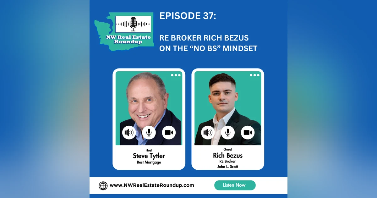 Episode 37: RE Broker Rich Bezus on the “No BS” Mindset