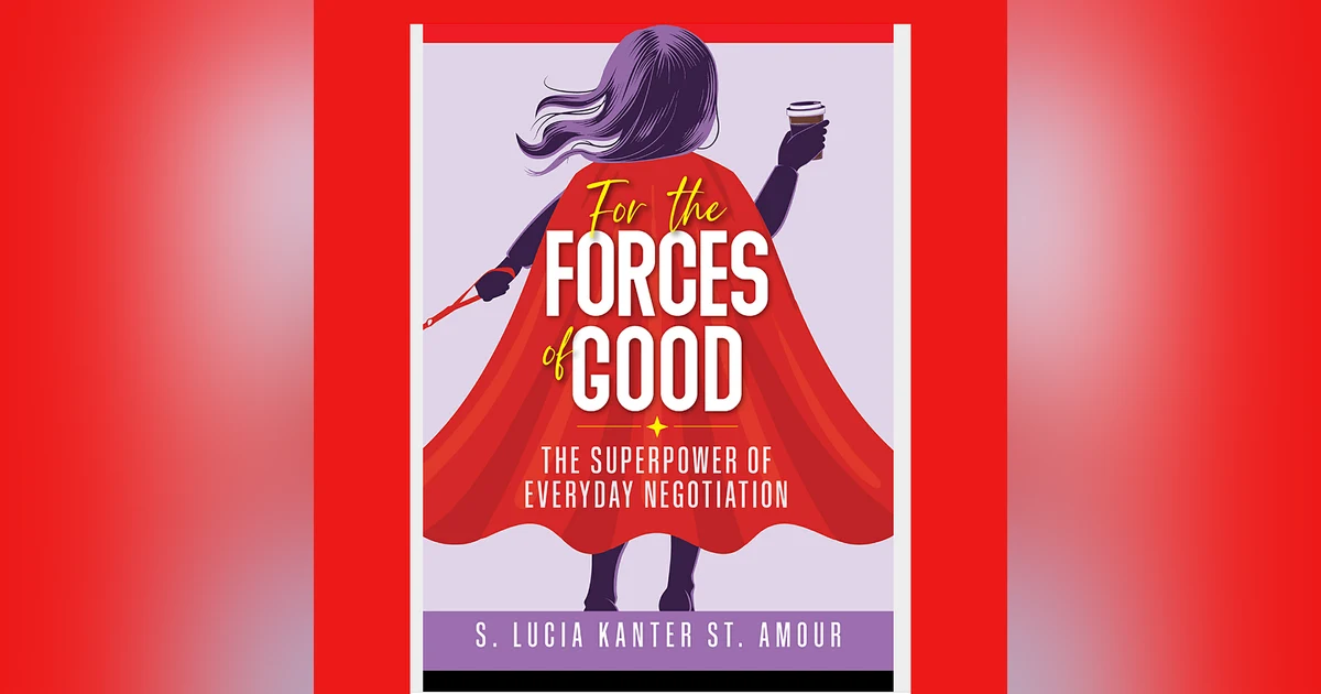 How to Become a Superpower at Everyday Negotiation