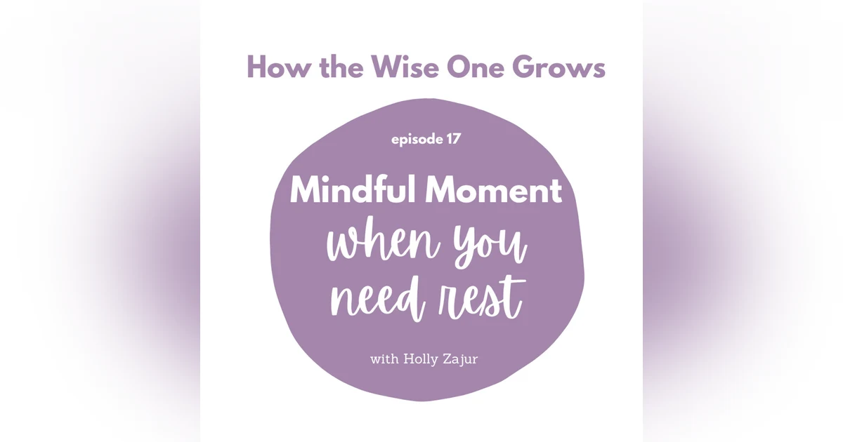 Mindful Moment for When You Need Rest (17)