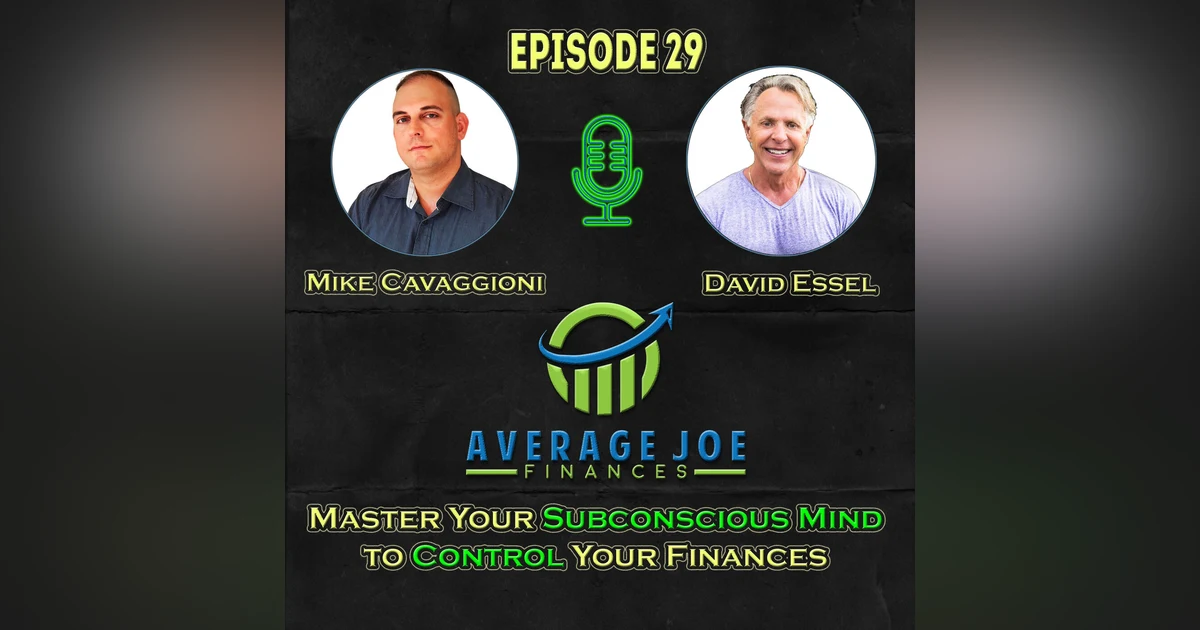 29. Master Your Subconscious Mind to Control Your Finances with David Essel