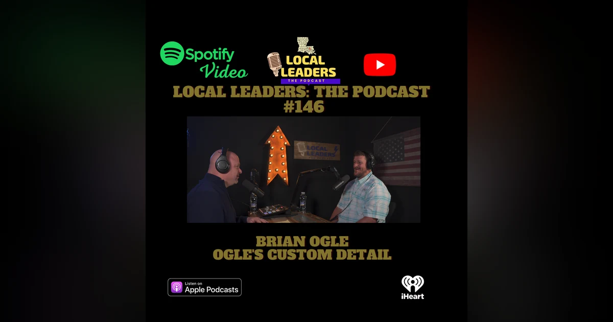 Ogles Custom Detail - Local Leaders Podcast 146