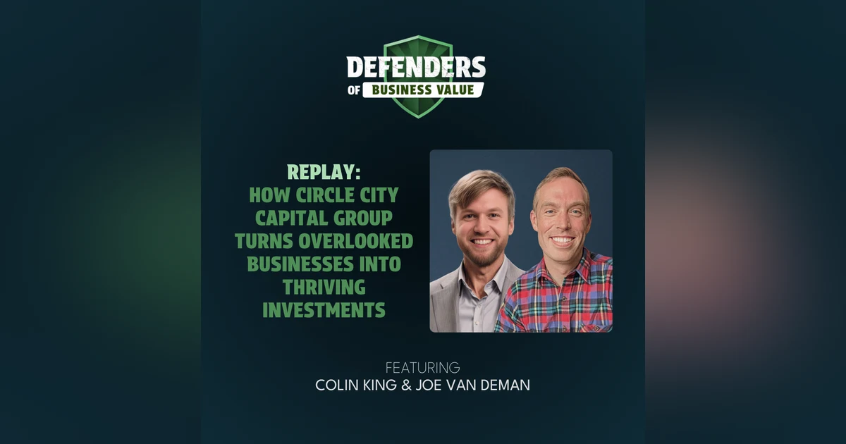 REPLAY: How Circle City Capital Group Turns Overlooked Businesses Into Thriving Investments