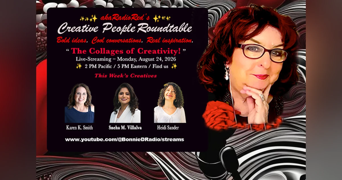 akaRadioRed's Creative People Roundtable: The Collages of Creativity!