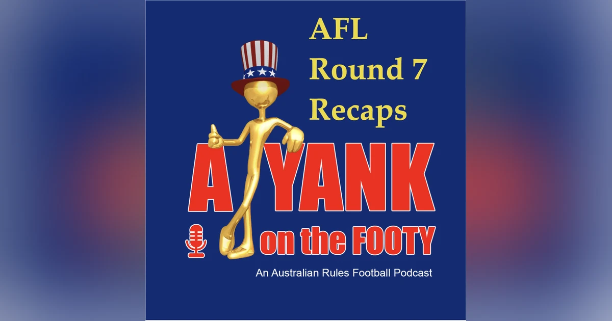 AFL Round 7 Recap
