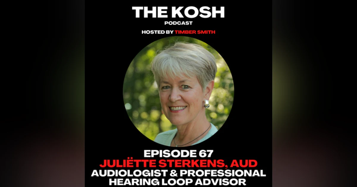 Episode 67: Juliëtte Sterkens, AuD – Audiologist and Professional Hearing Loop Advisor
