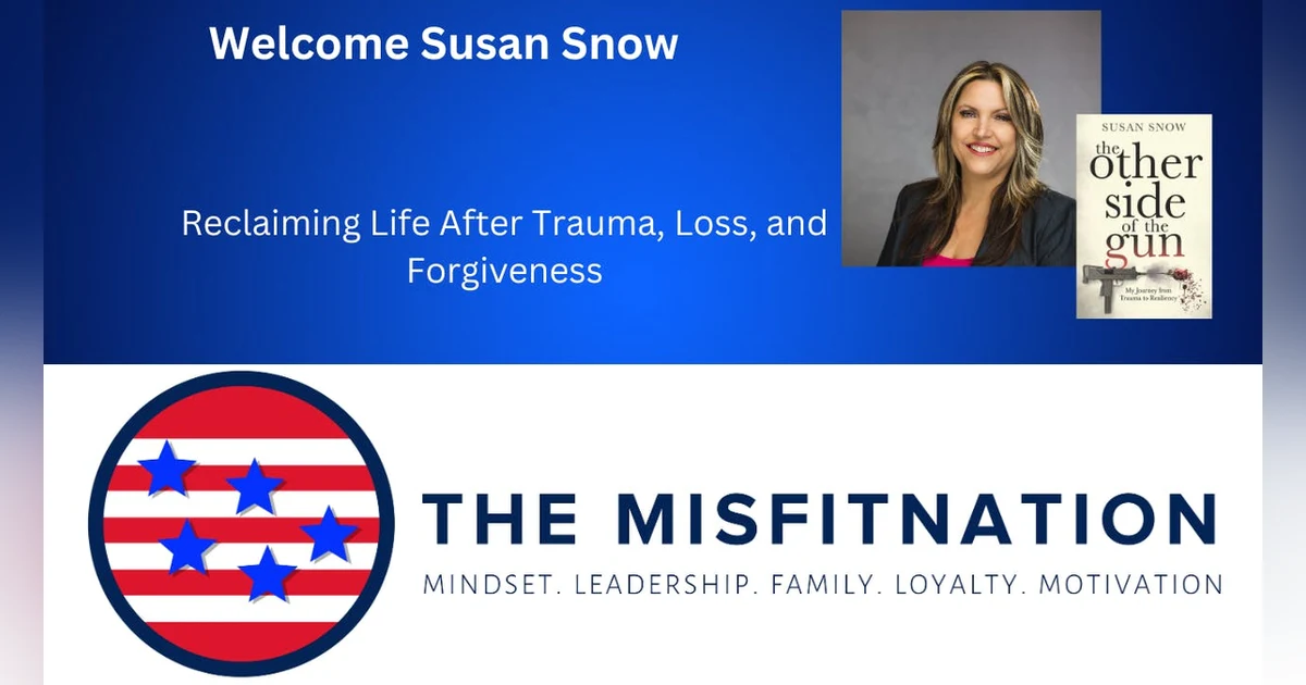 Susan Snow: Reclaiming Life After Trauma, Loss, and Forgiveness