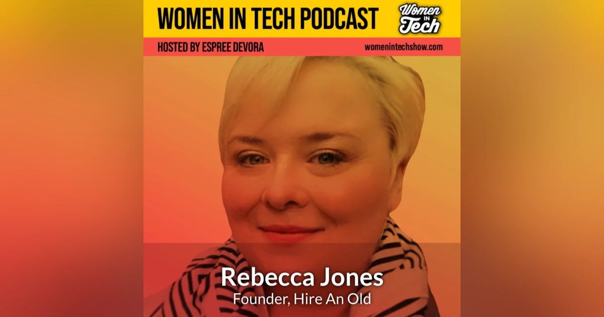 Rebecca Jones of Hire An Old: Women In Tech London