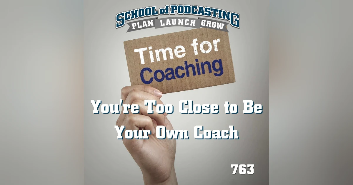You're Too Close to Be Your Own Coach