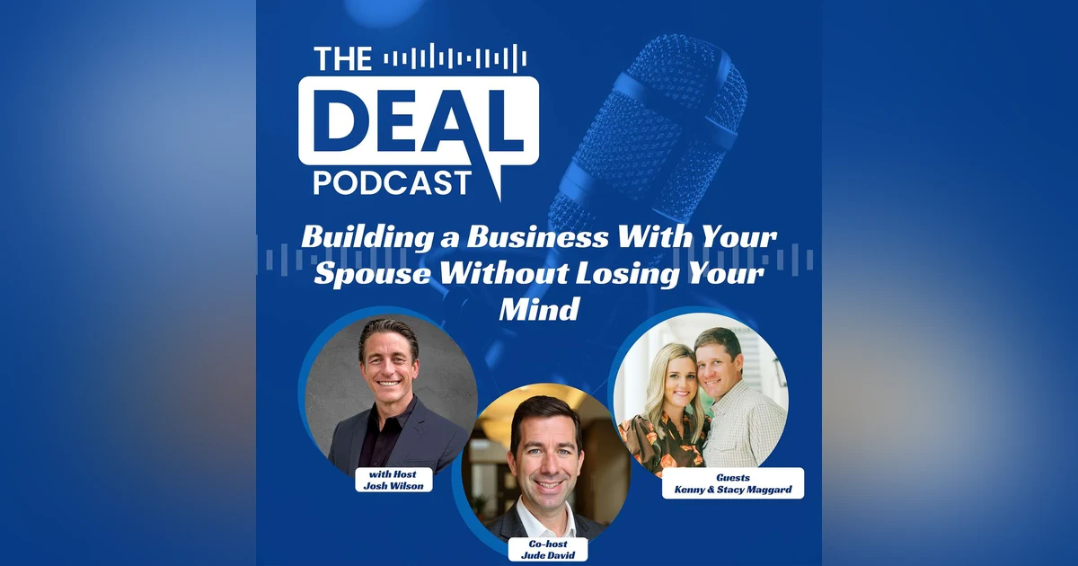 Building a Business With Your Spouse Without Losing Your Mind — Kenny & Stacy Maggard