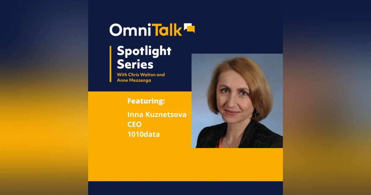 Spotlight Podcast | Collaboration & ROI Through Data with Inna Kuznetsova, CEO 1010data*