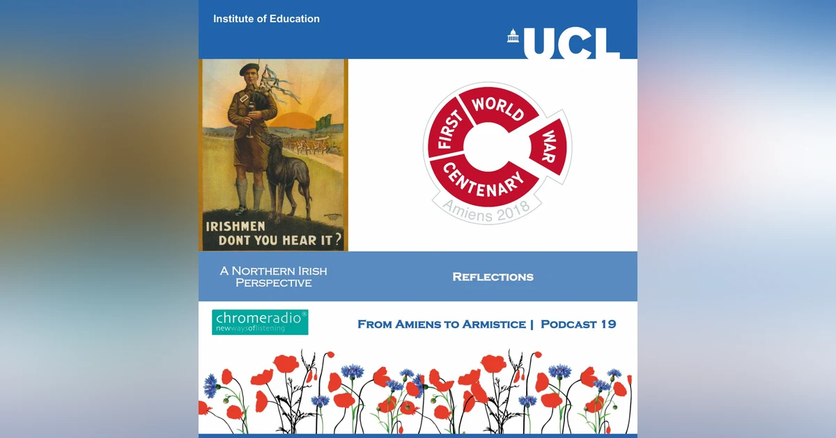 FROM AMIENS TO ARMISTICE 19 | Reflections - A Northern Irish Perspective