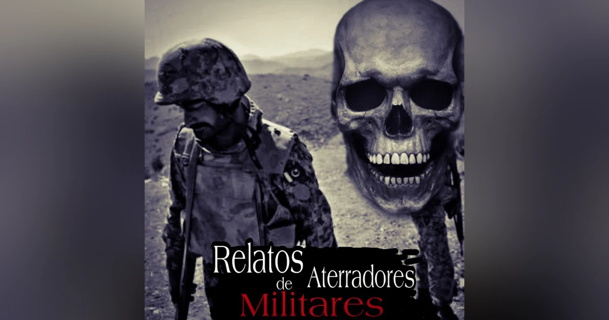 Los Terrores que viven los Militares / Los mejores Relatos del canal (a lo largo de un año)