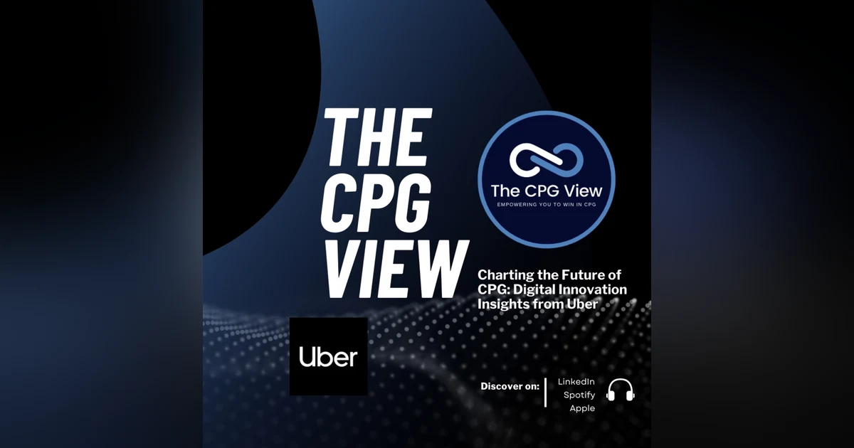 Charting the Future of CPG: Digital Innovation Insights from Uber (Megan Ramm, Head of the Americas Uber Advertising at Uber)