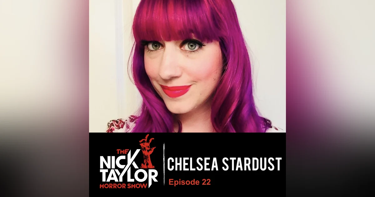 Chelsea Stardust & Satanic Panic! [Episode 22]