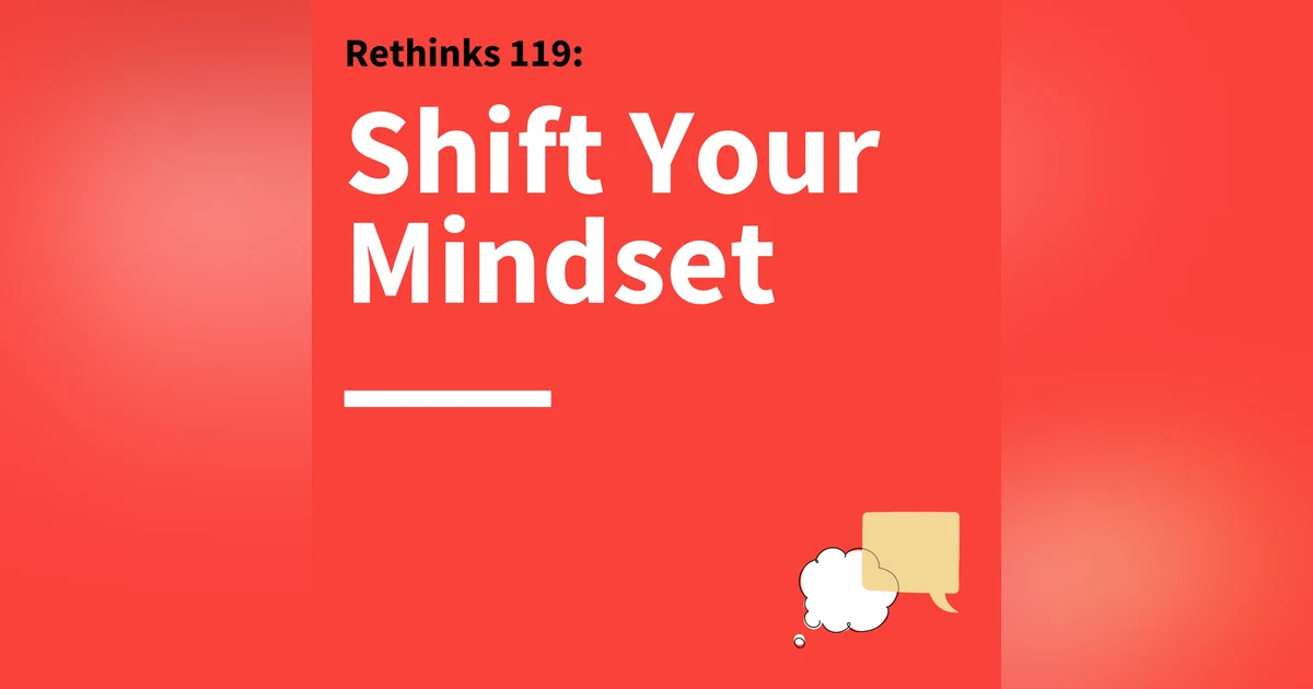 119. Rethinks: How to Embrace the Benefits of Stress