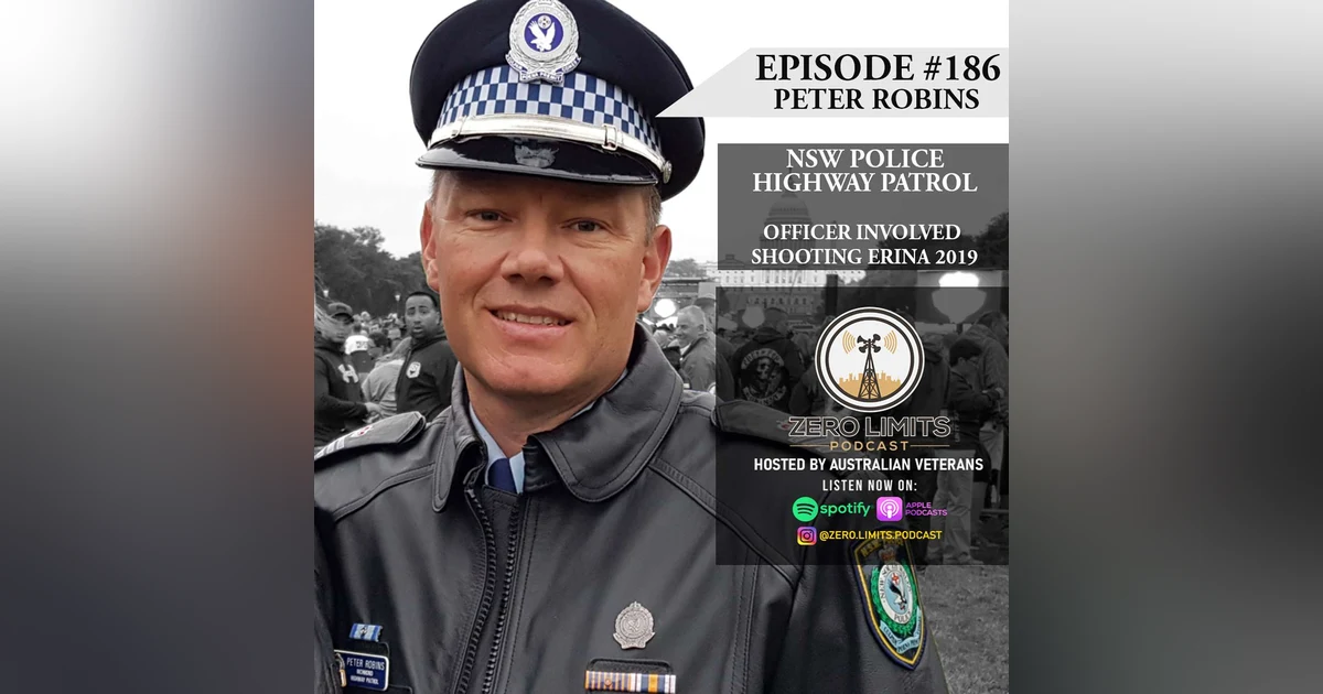 EP. 186 Peter Robins NSW Police Highway Patrol - Officer Involved Shooting Erina 2019