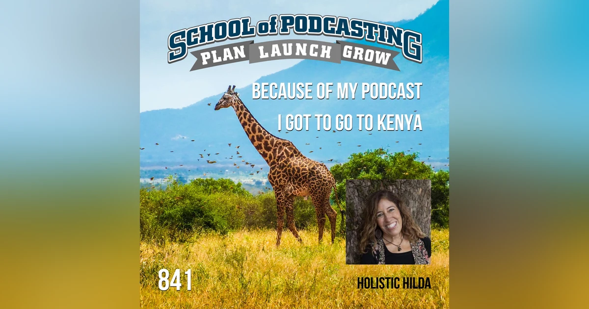 Because of My Podcast I Got to Go to Kenya