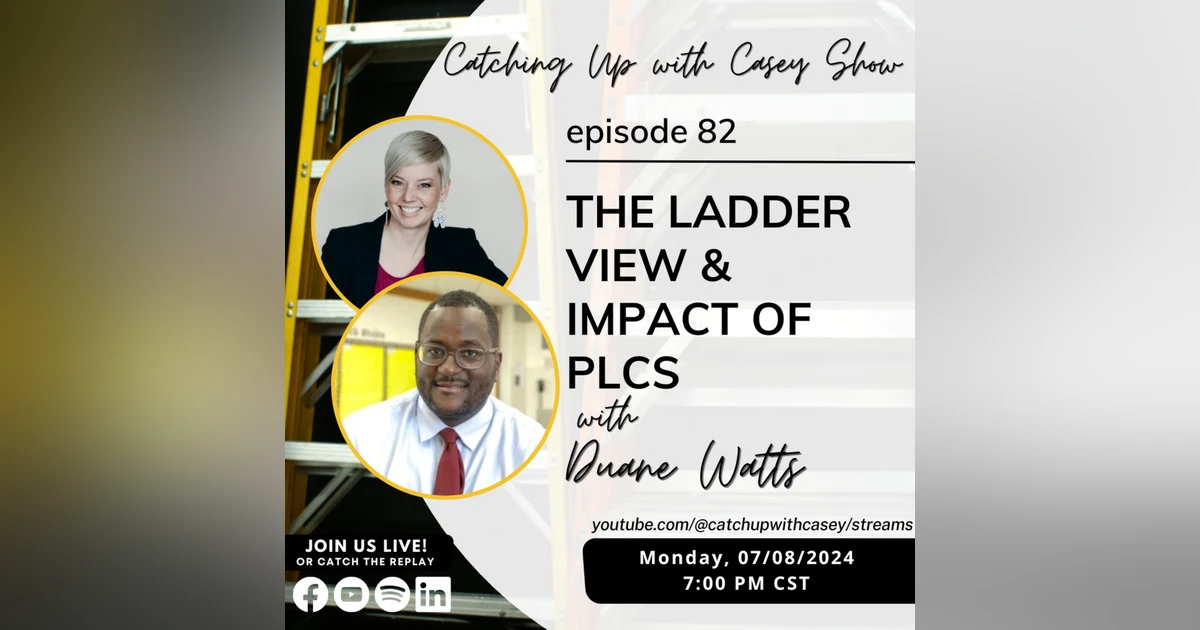 82. The Ladder View & Impact of PLCs with Duane Watts
