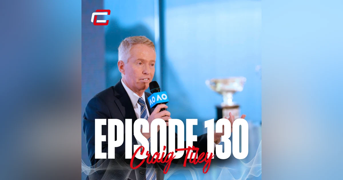 Episode 130: Craig Tiley - Leading from the Front