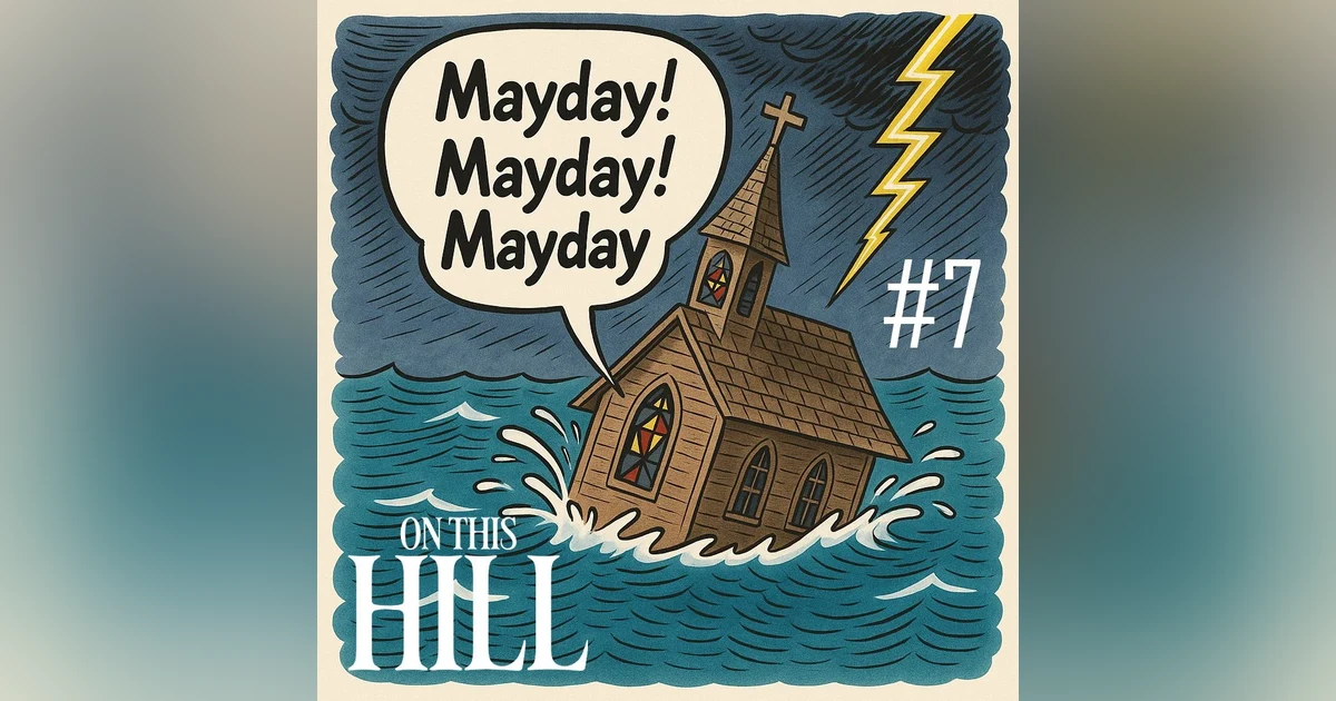 On This Hill #7 - MAYDAY! MAYDAY! MAYDAY!