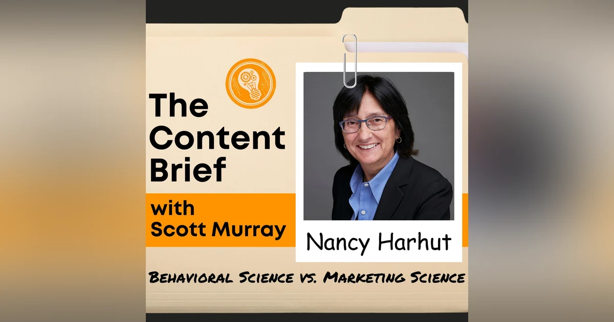 Why Behavioral Science is Better Than Marketing Science with Nancy Harhut