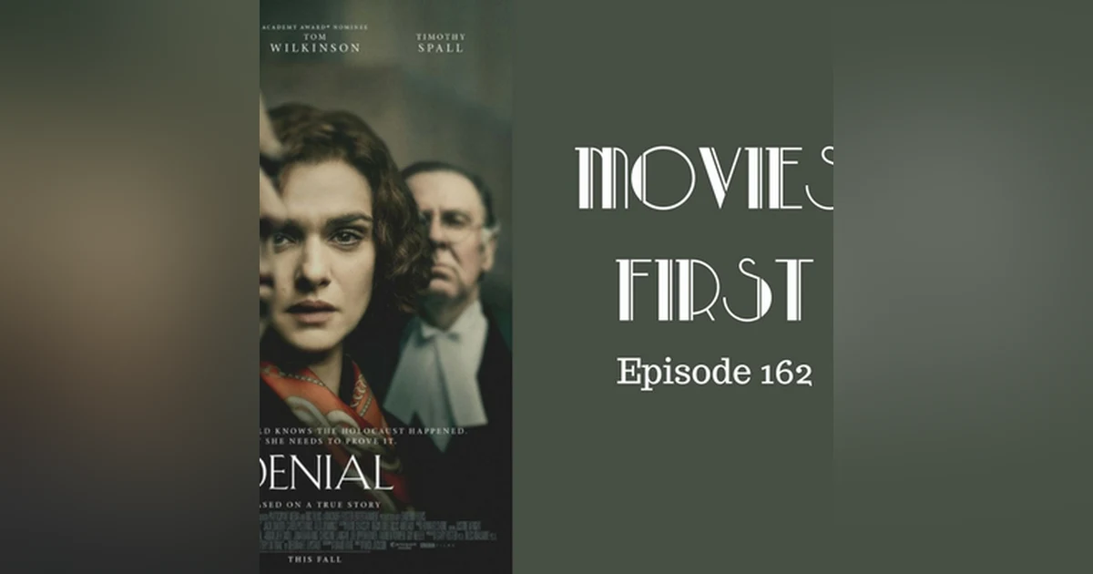 164: Denial - Movies First with Alex First Episode 162