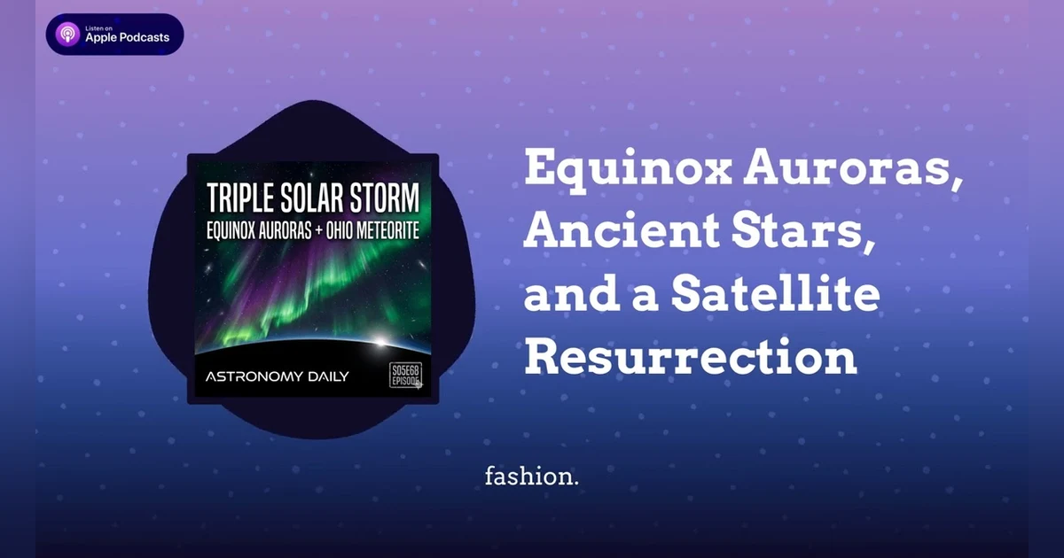 Equinox Auroras, Ancient Stars, and a Satellite Resurrection