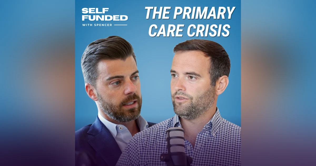 The Primary Care Crisis: How We're Failing Patients, with David Kinzler