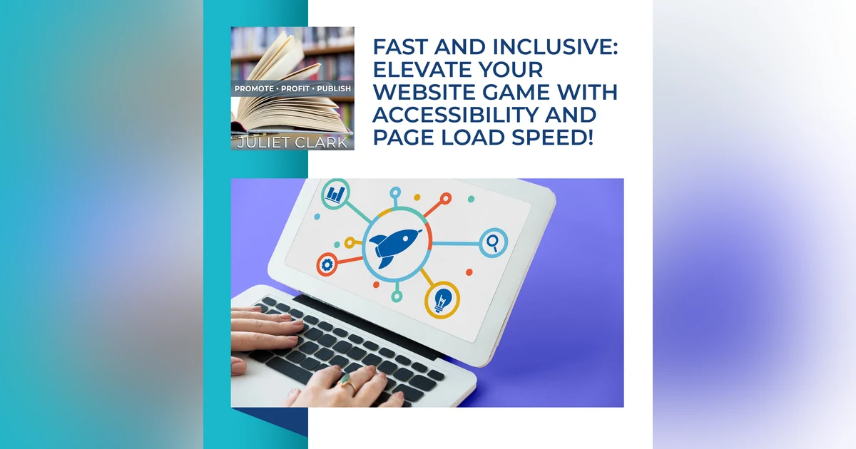 Fast And Inclusive: Elevate Your Website Game With Accessibility And Page Load Speed!